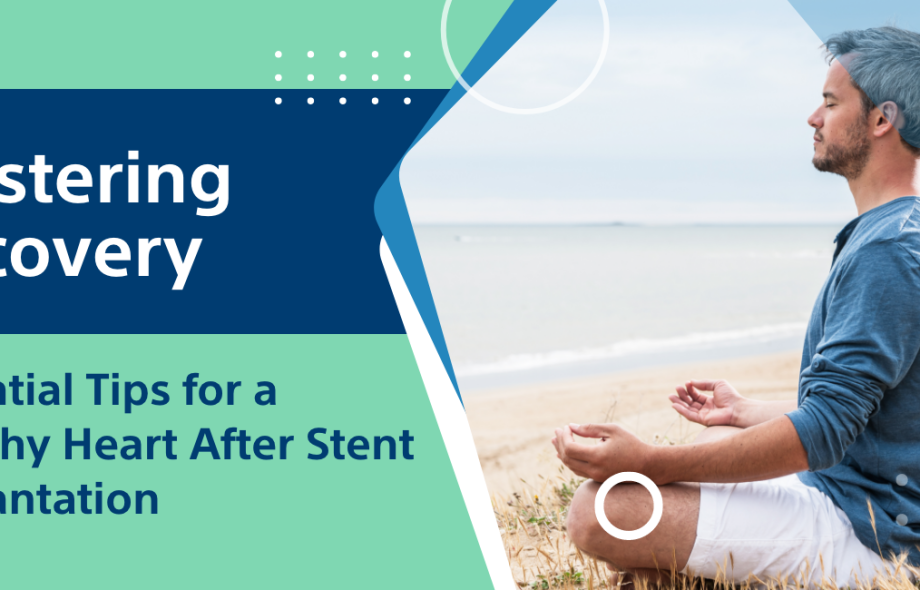 Healthy Heart Tips after Stent Implantation, Heart Stent Types, Life after Angioplasty