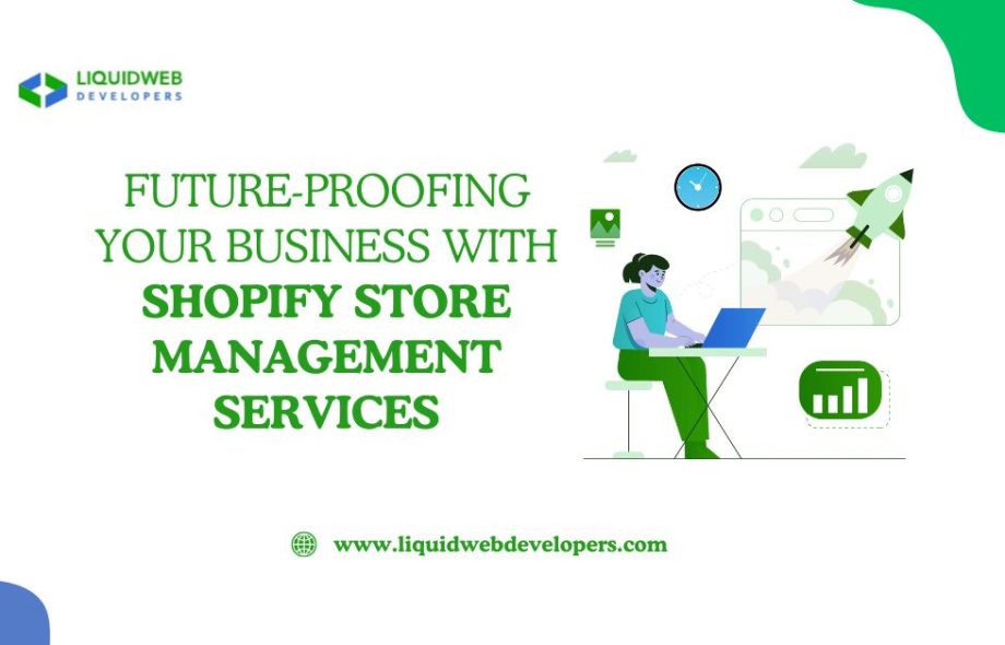 Future-Proofing Your Business with Shopify Store Management Services