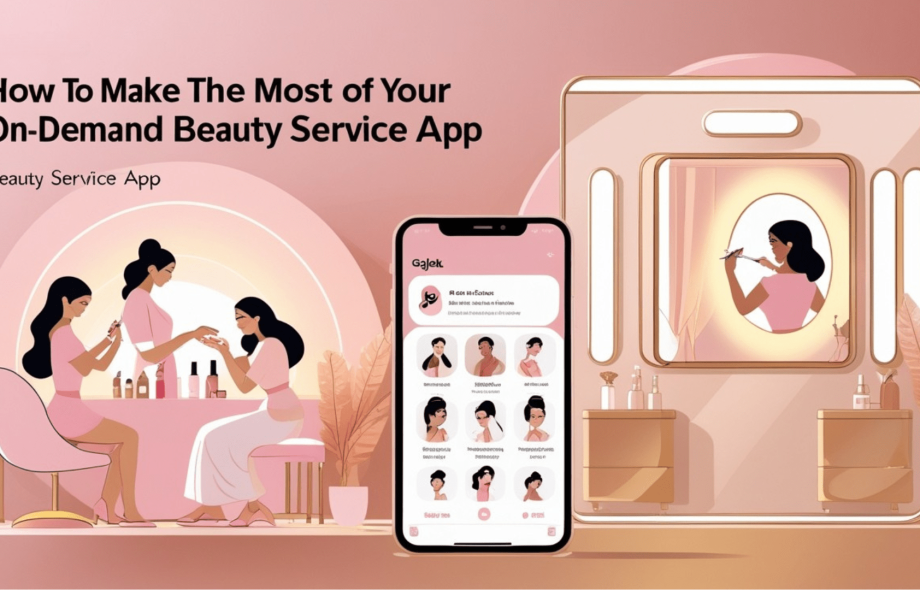 How to Make the Most of Your On-Demand Beauty Service App